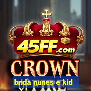brida nunes e kid